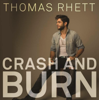 Thomas Rhett Crash and Burn